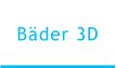 Bäder 3D