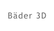 Bäder 3D