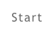Start