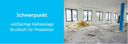 Schwerpunkt vollflächige KälteanlageDruckluft für Produktion