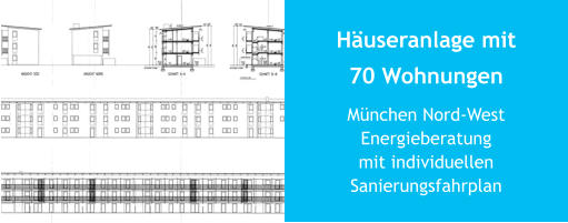 Häuseranlage mit70 Wohnungen München Nord-WestEnergieberatungmit individuellen Sanierungsfahrplan