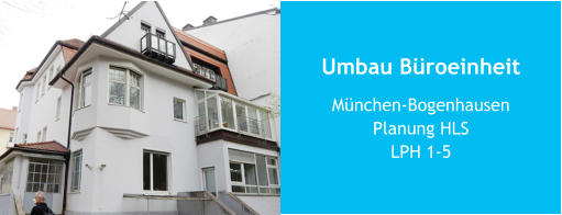 Umbau Büroeinheit München-BogenhausenPlanung HLSLPH 1-5