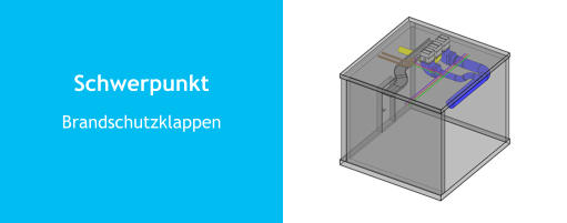 Schwerpunkt Brandschutzklappen