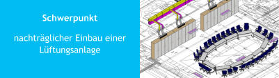 Schwerpunkt nachträglicher Einbau einerLüftungsanlage