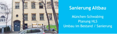 Sanierung Altbau München-SchwabingPlanung HLSUmbau im Bestand / Sanierung