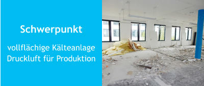 Schwerpunkt vollflächige KälteanlageDruckluft für Produktion