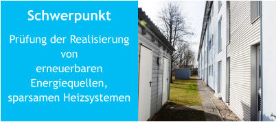 Schwerpunkt Prüfung der Realisierung vonerneuerbaren Energiequellen,sparsamen Heizsystemen